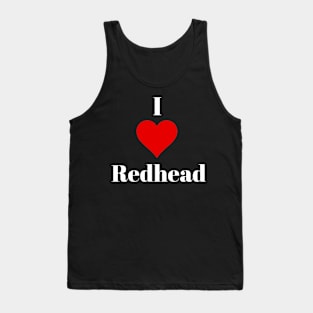 I love redhead Tank Top